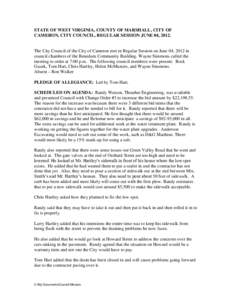 STATE OF WEST VIRGINIA, COUNTY OF MARSHALL, CITY OF CAMERON, CITY COUNCIL, REGULAR SESSION JUNE 04, 2012. The City Council of the City of Cameron met in Regular Session on June 04, 2012 in council chambers of the Benedum