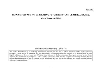 APPENDIX  SERVICE FEES AND RATES RELATING TO FOREIGN STOCK CERTIFICATES, ETC. (As of January 6, [removed]Japan Securities Depository Center, Inc.