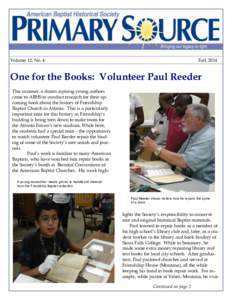 Volume 12, No. 4  Fall, 2014 One for the Books: Volunteer Paul Reeder This summer, a dozen aspiring young authors