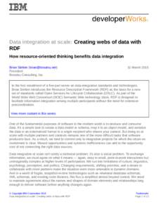 Data integration at scale: Creating webs of data with RDF How resource-oriented thinking benefits data integration Brian Sletten () President Bosatsu Consulting, Inc.