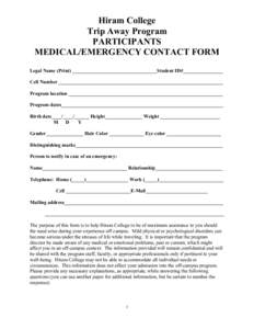 Hiram College Trip Away Program PARTICIPANTS MEDICAL/EMERGENCY CONTACT FORM Legal Name (Print) __________________________________Student ID#________________ Cell Number ___________________________________________________