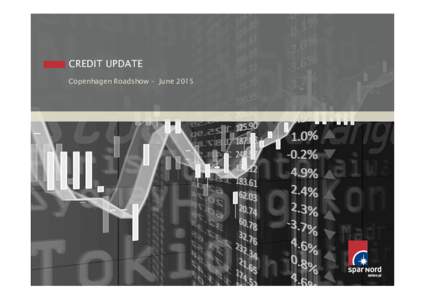 CREDIT UPDATE Copenhagen Roadshow – June 2015 DISCLAIMER The information contained in this presentation shall not constitute an offer to sell or the solicitation of an offer to buy securities of Spar Nord Bank A/S, no