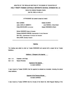 MINUTES OF THE REGULAR MEETING OF THE BOARD OF EDUCATION OF  HOLY TRINITY ROMAN CATHOLIC SEPARATE SCHOOL DIVISION NO. 22 Held at the Catholic Education Centre April 06, 2009, at 3:00 p.m. ________________________________