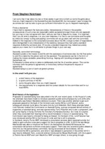 From Stephen Hutchison I am sorry that it has taken me two or three weeks to get time to draft out some thoughts about how you might respond to the Assisted Suicide (Scotland) Bill, but here goes! I want to keep this as 