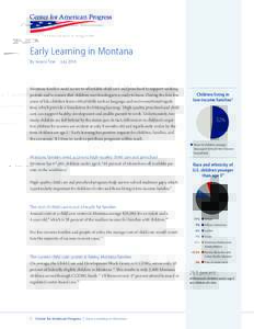 Early Learning in Montana By Jessica Troe JulyMontana families need access to affordable child care and preschool to support working