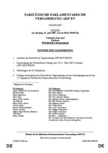 PARITÄTISCHE PARLAMENTARISCHE VERSAMMLUNG AKP-EU PRÄSIDIUM1 SITZUNG am Sonntag, 24. Juni 2007, von[removed]bis[removed]Uhr Christian-Zais-Saal