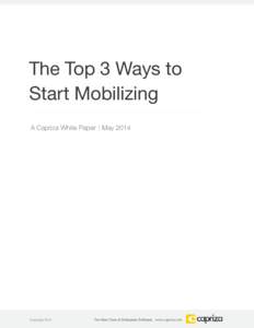 The Top 3 Ways to Start Mobilizing A Capriza White Paper | May 2014 Copyright 2014