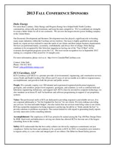 2013 FALL CONFERENCE SPONSORS Duke Energy For more than a century, Duke Energy and Progress Energy have helped build North Carolina communities, attract jobs and investment, and keep the state competitive. We’ve combin