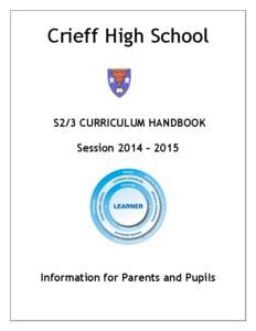 Crieff High School  S2/3 CURRICULUM HANDBOOK Session 2014 – 2015  Information for Parents and Pupils