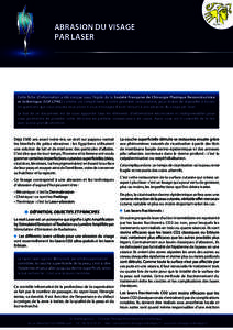 ABRASION DU VISAGE PAR LASER Société Française de Chirurgie Plastique Reconstructrice et Esthétique (SOF.CPRE) comme un complément à votre première consultation, pour tenter de répondre à toutes les questions qu