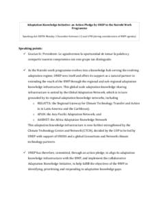 Adaptation Knowledge Initiative: an Action Pledge by UNEP to the Nairobi Work Programme Speaking slot SBSTA Monday 1 December between 12 and 1PM (during consideration of NWP agenda). Speaking points:  Gracias Sr. Pres