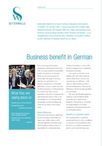 GERMAN DESK  Setterwalls smoothes the way for German companies to do business in Sweden. Our German Desk – a group of lawyers who combine legal specialist expertise with linguistic skills and a deep understanding of th