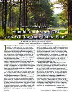 Estate Planning Part 2 -  Should You Use a Trust or a Will for Your Estate Plan? By Robert A. Tufts, Attorney and Associate Professor School of Forestry and Wildlife Sciences, Auburn University