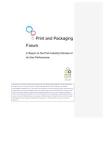 Print and Packaging Forum A Report on the Print Industry’s Review of Its Own Performance  This report is the property of Dublin City University and is considered strictly confidential. It contains information