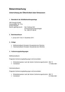 Bekanntmachung Unterrichtung der Öffentlichkeit über Emissionen 1. Betreiberin der Abfallbehandlungsanlage ZAK Energie GmbH Immenstädter Str. 79 a