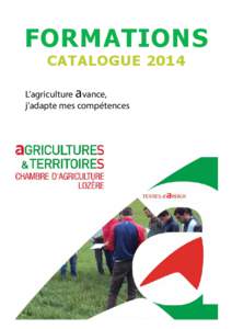 FORMATIONS CATALOGUE 2014 L’agriculture avance, j’adapte mes compétences