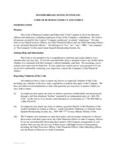 SPANISH BROADCASTING SYSTEM, INC. CODE OF BUSINESS CONDUCT AND ETHICS INTRODUCTION Purpose This Code of Business Conduct and Ethics (the “Code”) applies to all of our directors, officers and employees, including empl