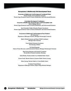 Ecosystems & Biodiversity Unit Development Team Ecosystems & Biodiversity Unit Development Coordinator/Writer Pamela Schmidt, Science Education Specialist Western Upper Peninsula Center for Science, Mathematics and Envir