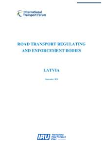 ROAD TRANSPORT REGULATING AND ENFORCEMENT BODIES LATVIA September 2011