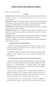 ACUERDO GLOBAL SOBRE DERECHOS HUMANOS  México, D.F., 29 de marzo de 1994 Preámbulo Teniendo en cuenta las disposiciones constitucionales vigentes en materia de derechos humanos y los tratados, convenciones y otros inst