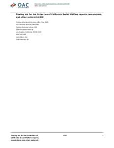 http://oac.cdlib.org/findaid/ark:/13030/kt2z09r8d9 No online items Finding aid for the Collection of California Social Welfare reports, newsletters, and other materials 0440 Finding aid prepared by Jane Adler, Clay Stall