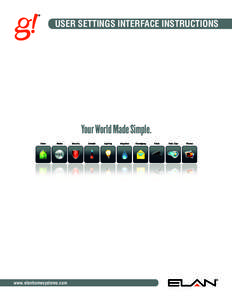 ®  USER SETTINGS INTERFACE INSTRUCTIONS Your World Made Simple.