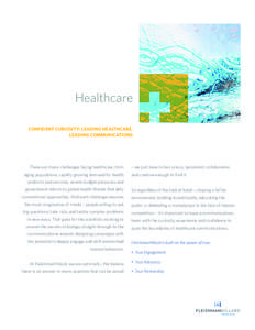 Food, Beverage & Agribusiness Healthcare CONFIDENT CURIOSITY: LEADING HEALTHCARE, LEADING COMMUNICATIONS