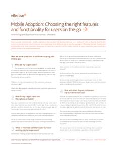 Mobile Adoption: Choosing the right features and functionality for users on the go Amanda Gagliardi | Lead Experience Architect, EffectiveUI Have you ever downloaded a mobile application that sounded like exactly what yo