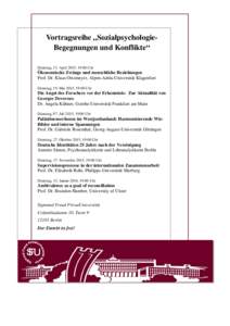 Vortragsreihe „SozialpsychologieBegegnungen und Konflikte“ Dienstag, 21. April 2015, 19:00 Uhr Ökonomische Zwänge und menschliche Beziehungen Prof. Dr. Klaus Ottomeyer, Alpen-Adria-Universität Klagenfurt Dienstag,