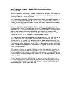 More Progress on Temporary Modular Office Space in Bennington November 8, 2006 Vermont Department of Buildings & General Services (BGS) staff have been working on the permitting process with the Agency of Natural Resourc