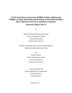 US 93 North Post-Construction Wildlife-Vehicle Collision and Wildlife Crossing Monitoring and Research on the Flathead Indian Reservation between Evaro and Polson, Montana Quarterly Report[removed]by Marcel P. Huijser, Ph