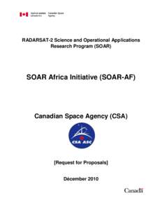 RADARSAT-2 Science and Operational Applications Research Program (SOAR) SOAR Africa Initiative (SOAR-AF)  Canadian Space Agency (CSA)