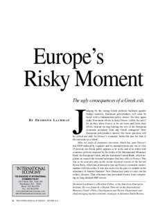 Europe’s Risky Moment The ugly consequences of a Greek exit. By Desmond Lachman