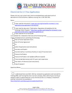 Check List for J-1 Visa Application Please print out, put a check mark next to completed items and submit with all documents to Cecilia Kullman, , fax +Name: I have read the Instructions, w