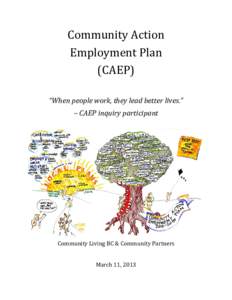 Community Action Employment Plan (CAEP) “When people work, they lead better lives.” – CAEP inquiry participant