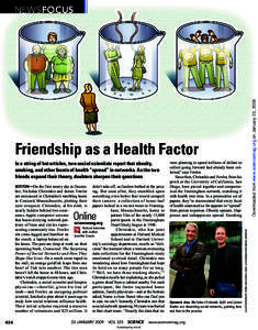 Downloaded from www.sciencemag.org on January 22, 2009  NEWSFOCUS Friendship as a Health Factor BOSTON—On the first snowy day in Decem- didn’t take off, as funders balked at the price
