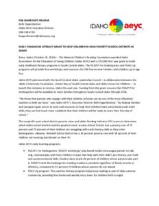 FOR IMMEDIATE RELEASE Beth Oppenheimer Idaho AEYC Executive Director[removed]removed] EARLY CHILDHOOD LITERACY GRANT TO HELP CHILDREN IN HIGH-POVERTY SCHOOL DISTRICTS IN