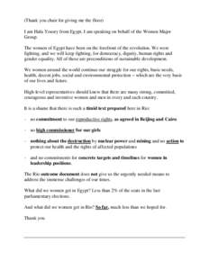 (Thank you chair for giving me the floor) I am Hala Yousry from Egypt. I am speaking on behalf of the Women Major Group. The women of Egypt have been on the forefront of the revolution. We were fighting, and we will keep
