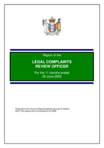 Report of the  LEGAL COMPLAINTS REVIEW OFFICER For the 11 months ended 30 June 2009