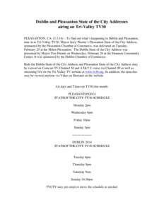 Dublin and Pleasanton State of the City Addresses airing on Tri-Valley TV30 PLEASANTON, CA[removed]) – To find out what’s happening in Dublin and Pleasanton, tune in to Tri-Valley TV30. Mayor Jerry Thorne’s Pleasan