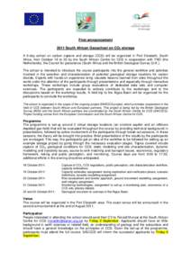 First announcement 2011 South African Geoschool G on CO2 storage A 6-day school on carbon capture and storage (CCS) will be organized in Port Elizabeth, South Africa, from October 18 to 23 by the South African Centre for