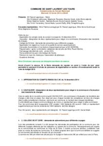 COMMUNE DE SAINT LAURENT LES TOURS Compte-rendu du Conseil Municipal Mercredi 18 février 2015 à 20h30 Présents : Mr Pascal Lagarrigue – Maire Mrs Christiane Labrousse, Stéphanie Roussies, Maurice Eyzat, Julien Bori