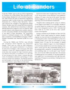 Life at Sanders In the late 1950s, I quit my job as a VP for engineering at Transitron, Inc, a Manchester, New Hampshire electronics design, development and manufacturing operation. With almost 20 years of electronics en