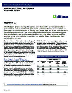 Milliman Healthcare Reform Briefing Paper  Medicare ACO Shared Savings plans: Grading on a curve  Kent Roepke, ASA