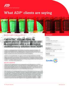 What ADP® clients are saying  MANUFACTURER OF MEDICAL DEVICES ConvaTec standardized its global payroll administration and