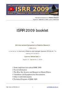 ISRR 2009 International Symposium of Robotics Research August 31- September 3, 2009, Lucerne, Switzerland ISRR 2009 booklet The
