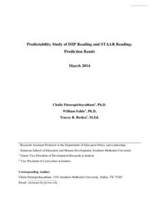 Predictability Study of ISIP Reading and STAAR Reading: Prediction Bands MarchChalie Patarapichayatham1, Ph.D.