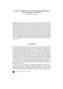 MANAGING UNCERTAINTY IN CLIMATE CHANGE PROJECTIONS – ISSUES FOR IMPACT ASSESSMENT An Editorial Comment  Abstract. Climate change projection is the term the IPCC Second Assessment Report (SAR) uses