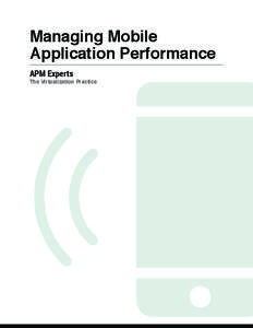 Managing Mobile Application Performance APM Experts The Virtualization Practice