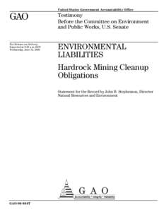 GAO-06-884T Environmental Liabilities: Hardrock Mining Cleanup Obligations